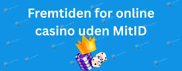 Bedste Casino Uden MitID Find Din Favorit 1178842081 Bedste Casino Uden MitID Find Din Favorit 1178842081