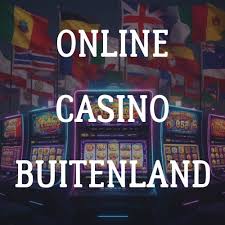 Online Casino Buitenland De Beste Keuzes en Tips Online Casino Buitenland De Beste Keuzes en Tips
